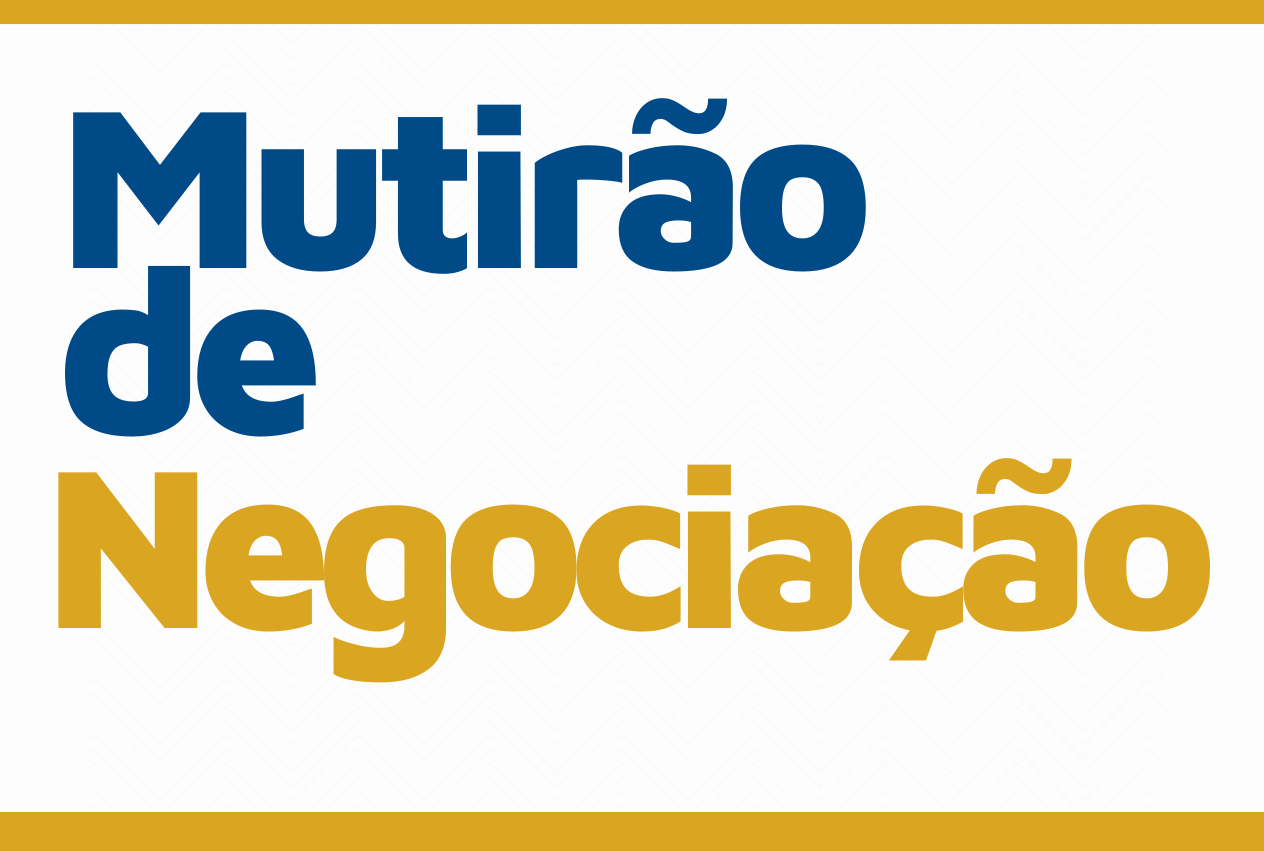 Mutirão de Negociação começa dia 15/06