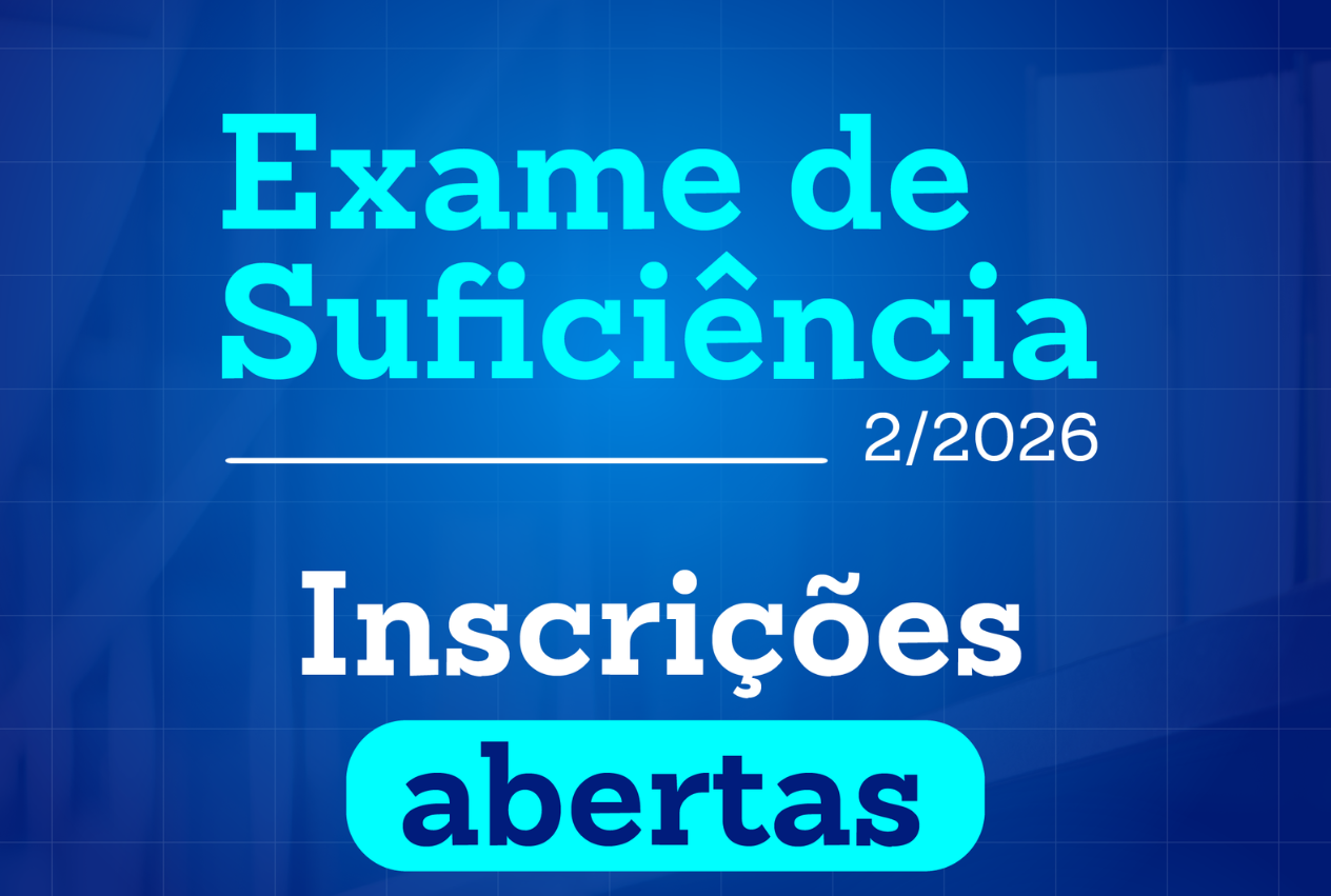 Inscrições para Exame de Suficiência 2/2026 estão abertas